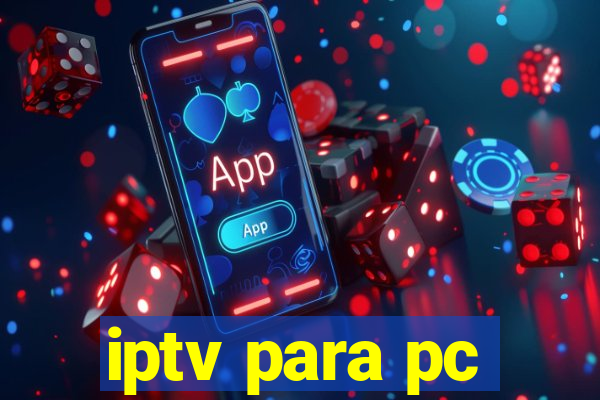 iptv para pc